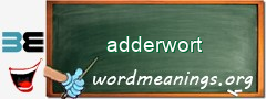 WordMeaning blackboard for adderwort